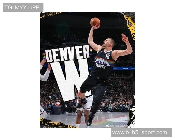 约基奇强势表现进攻篮板数创掘金队史新高引发热议